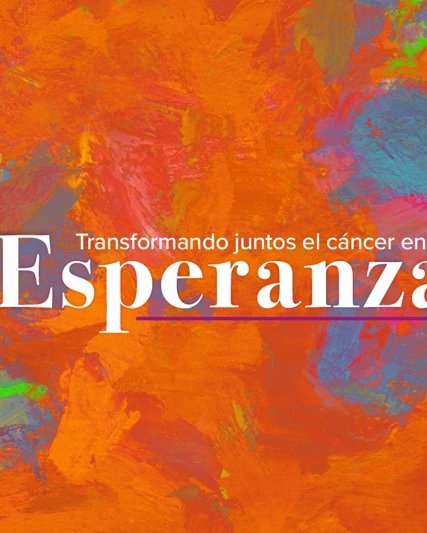 Transformando el cáncer en esperanza
